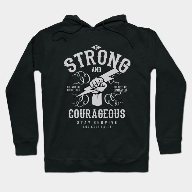 Be Strong And Courageous Hoodie by AmberDawn